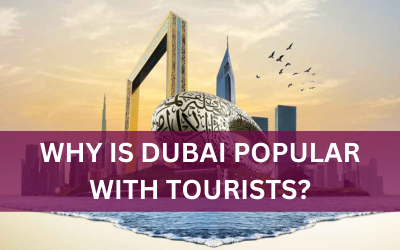 Why is Dubai popular with tourists?